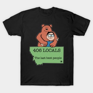 406 Locals the last best people T-Shirt